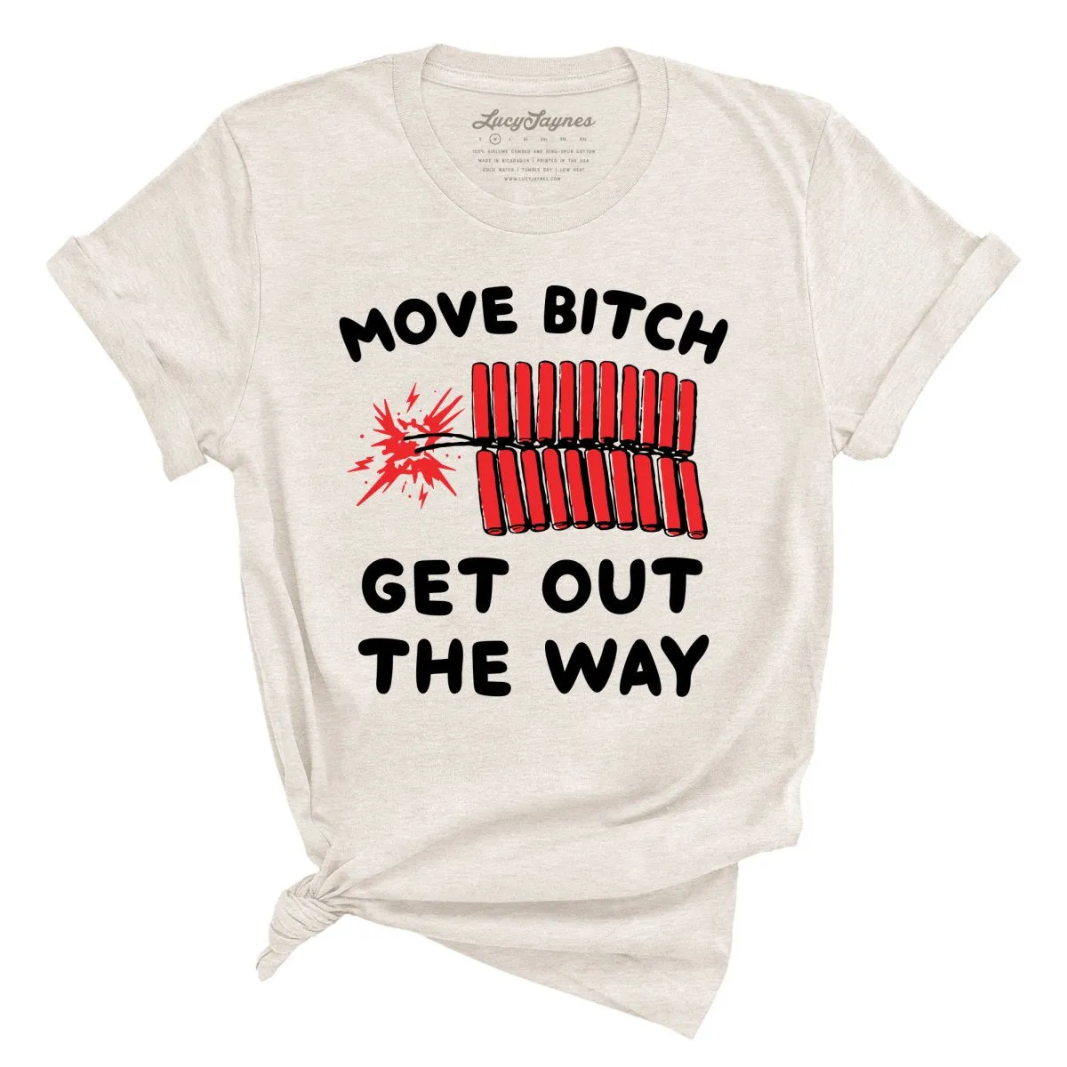 Move Bitch Get Out The Way Tee