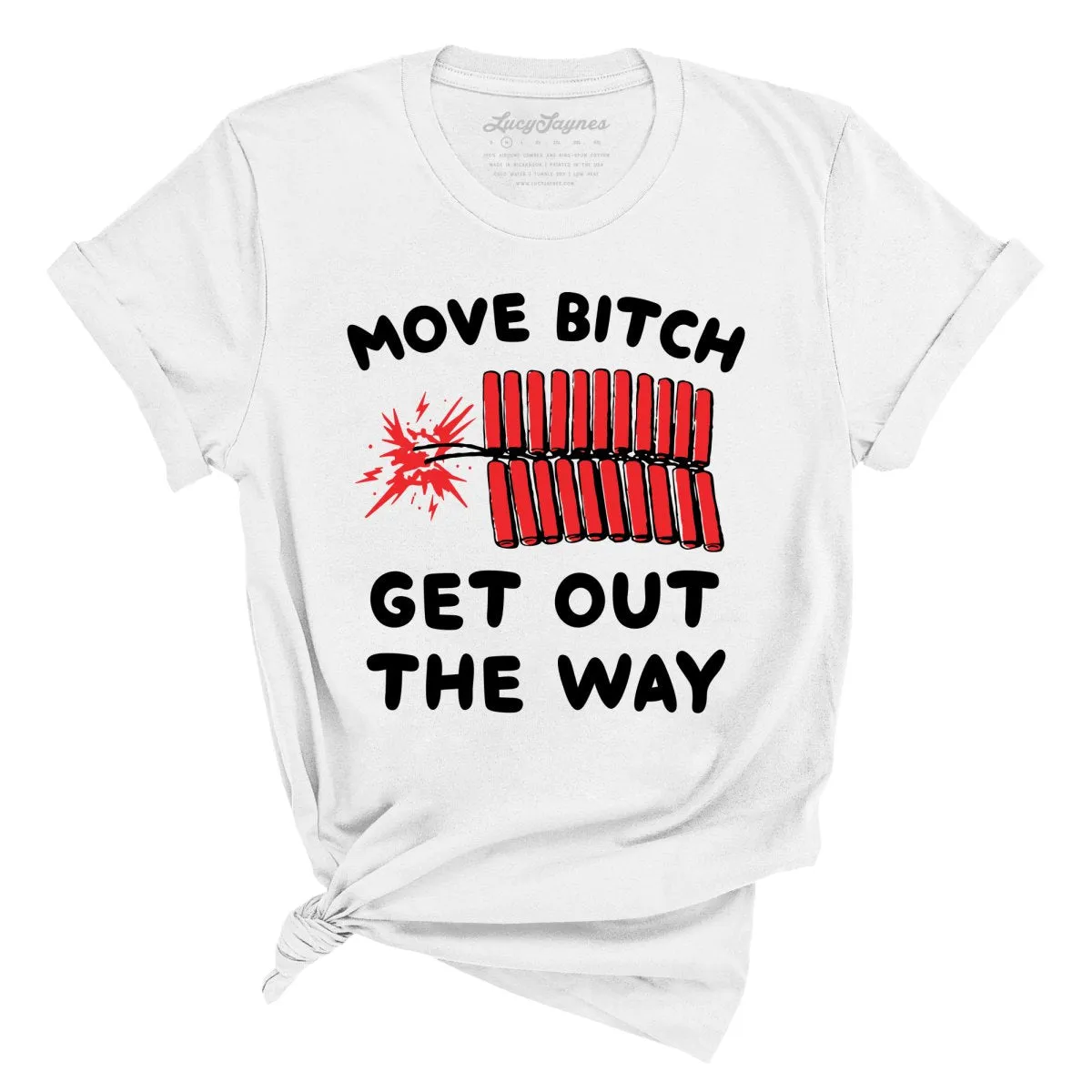 Move Bitch Get Out The Way Tee