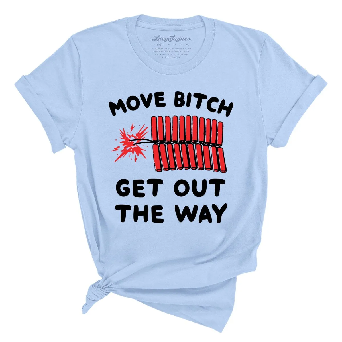 Move Bitch Get Out The Way Tee