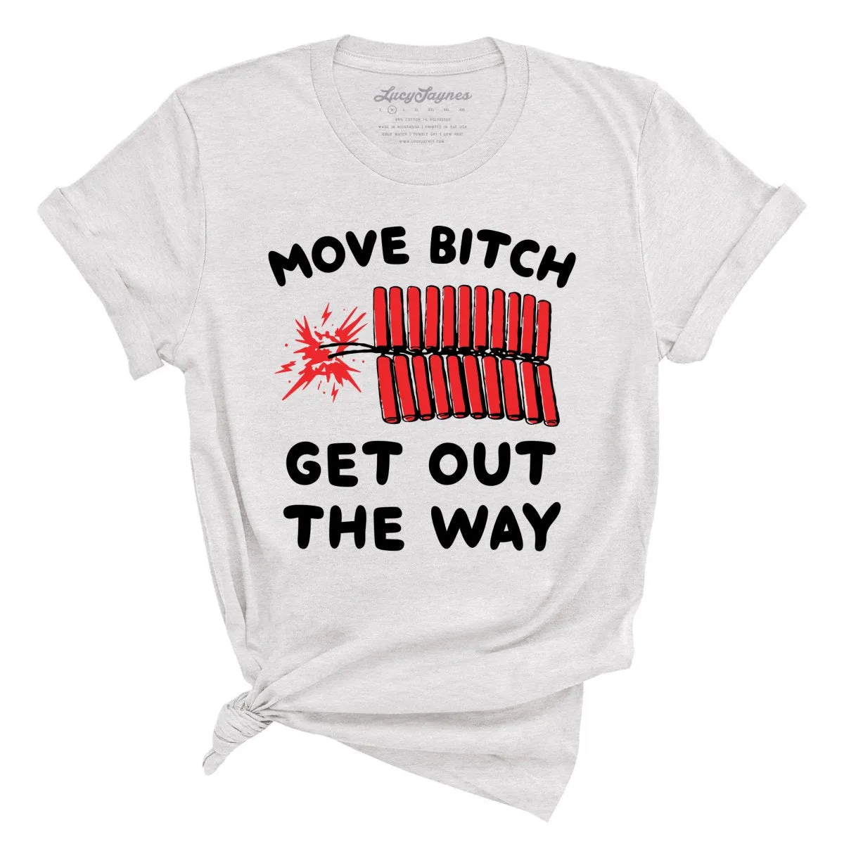 Move Bitch Get Out The Way Tee